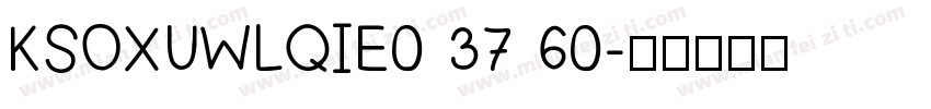 KSOXUWLQIE0 37 60字体转换